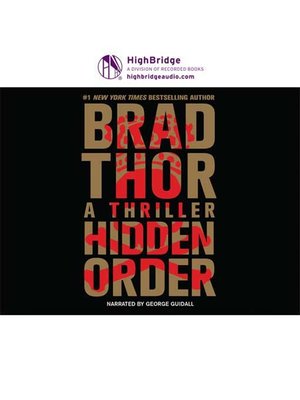 Hidden Order By Brad Thor 183 Overdrive Ebooks Audiobooks
